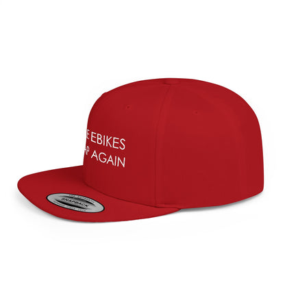 Make Ebikes Cheap Again Flat Bill Snapback Cap